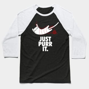 Just Purr it Baseball T-Shirt